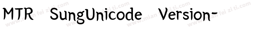MTR SungUnicode Version字体转换